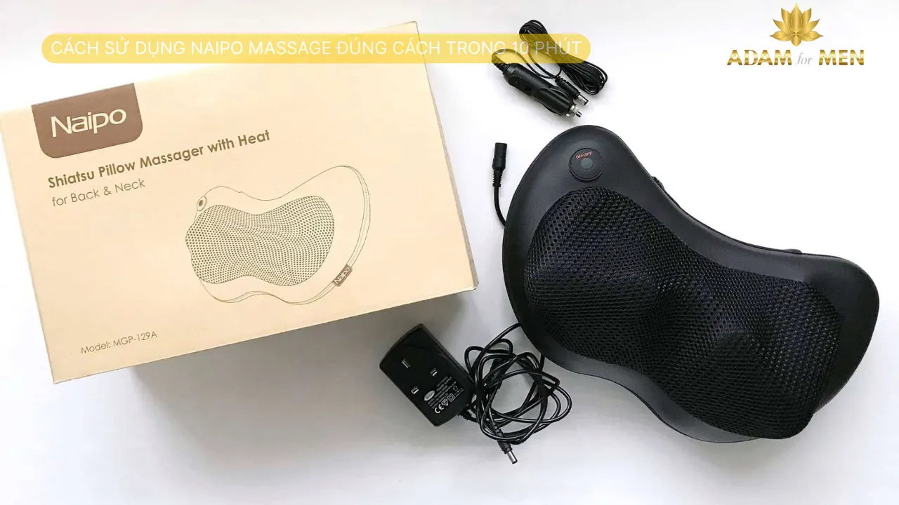 Cách Sử Dụng Naipo Massage Đúng Cách Trong 10 Phút