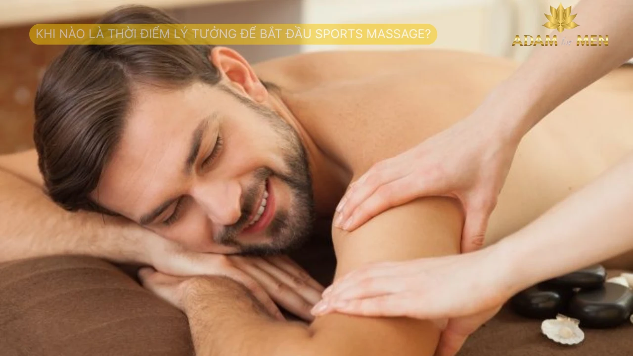 Khi Nào Là Thời Điểm Lý Tưởng Để Bắt Đầu Sports Massage