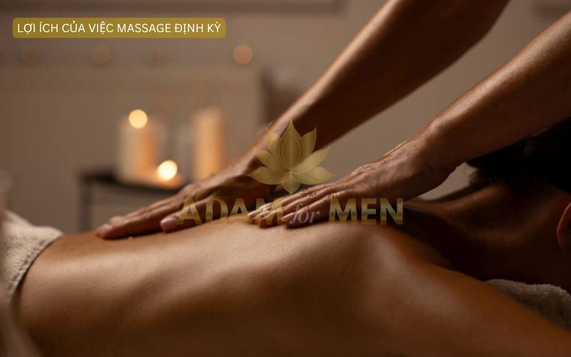 Lợi Ích Của Việc Massage Định Kỳ