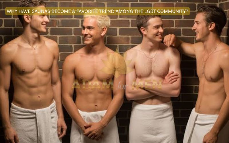 Why have saunas become a favorite trend among the LGBT community?